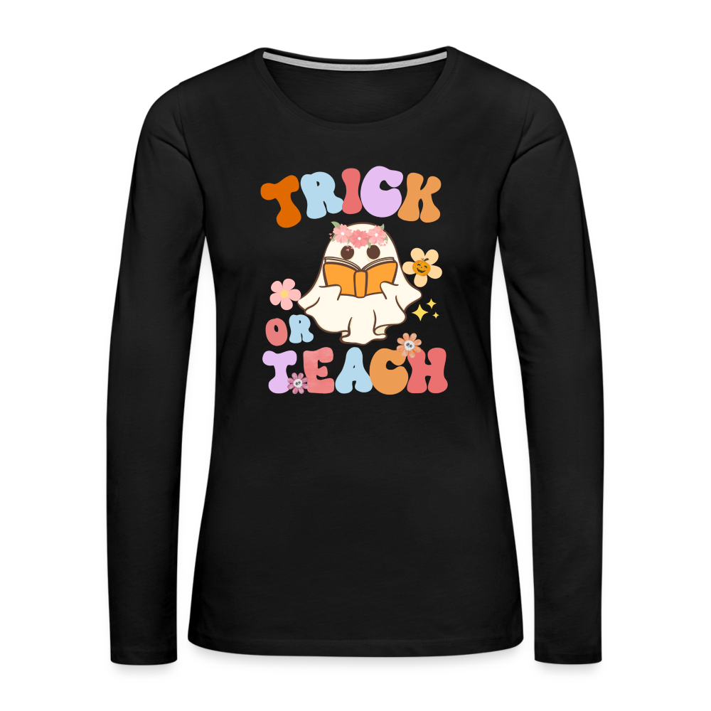 Trick Or Teach -- Teacher's Long Sleeve T-Shirt - black
