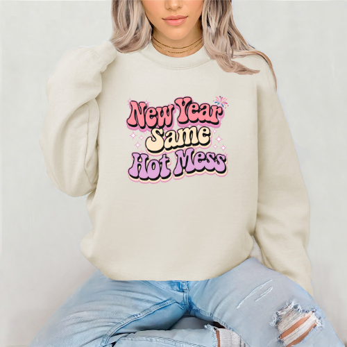 New Year, Same Hot Mess - Funny Holiday Sweatshirt