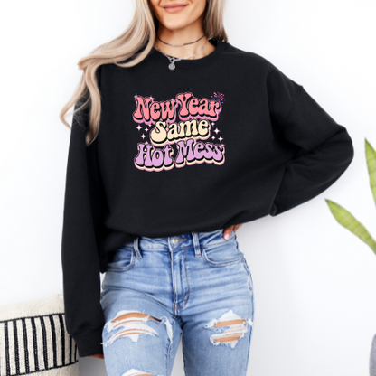 New Year, Same Hot Mess - Funny Holiday Sweatshirt