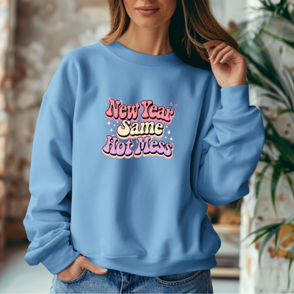 New Year, Same Hot Mess - Funny Holiday Sweatshirt