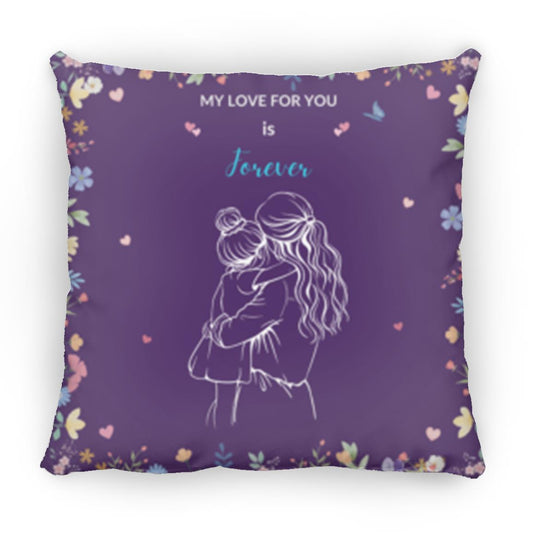 My Love for You is Forever- Medium Square Pillow