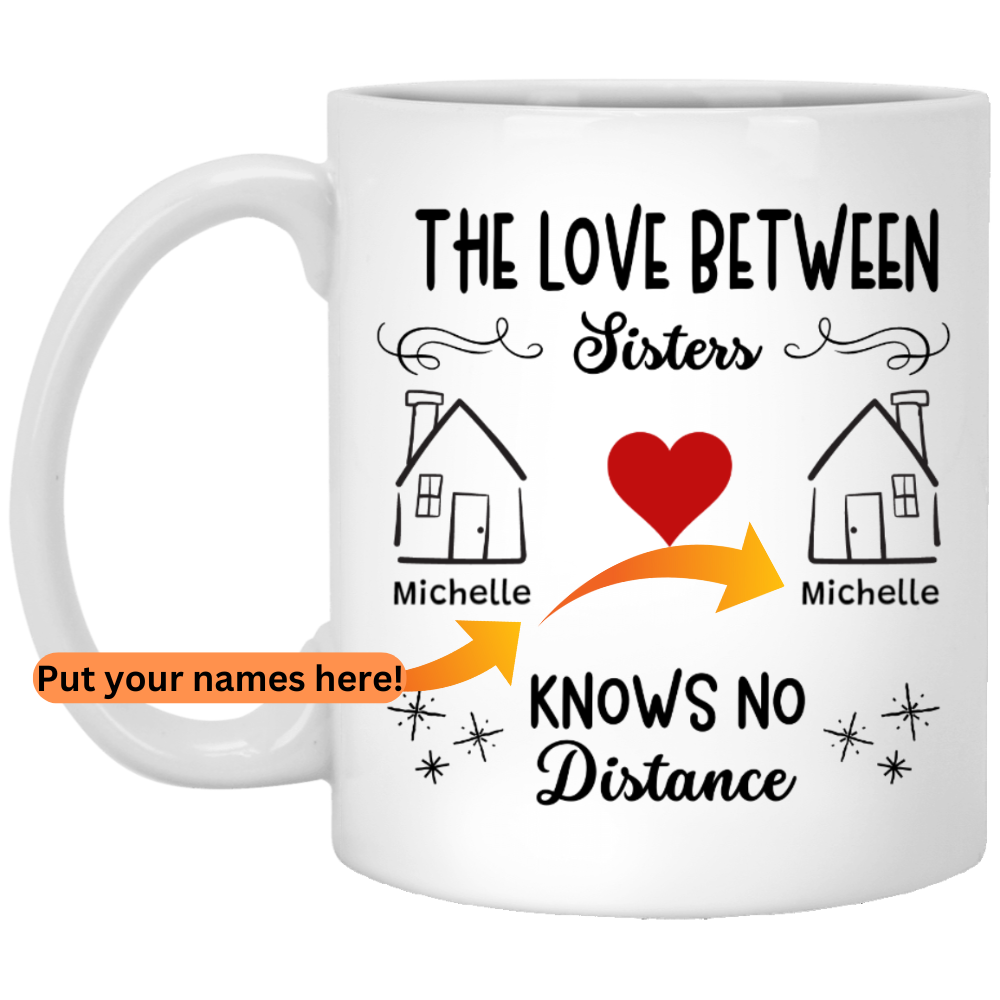 No Distance Between Sisters - Personalized Mug