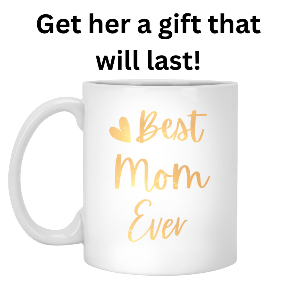 Gold Best Mom Ever Mug - The Sweetest Gift for Mom or Mom-to-Be